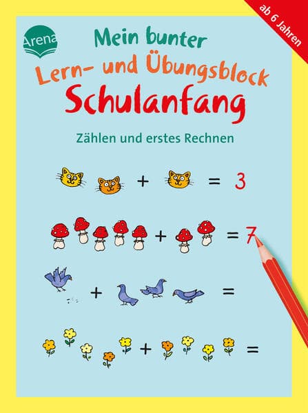 Mein bunter Lern- und Übungsblock Schulanfang. Zählen und erstes Rechnen