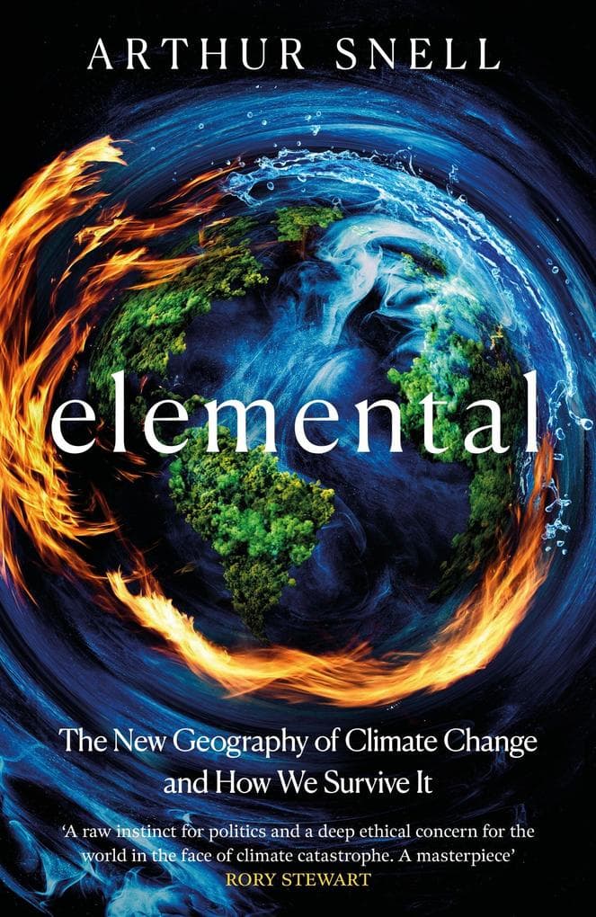 Elemental: The New Geography of Climate Change and How We Survive it