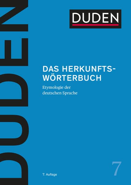 Duden - Das Herkunftswörterbuch. Etymologie der deutschen Sprache. Lexikon der Wortherkunft: Wortursprünge und Bedeutungen inkl. Redewendungen einfach erklärt