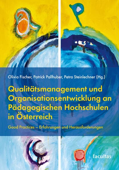 Qualitätsmanagement und Organisationsentwicklung an Pädagogischen Hochschulen in Österreich