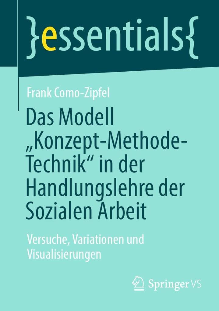 Das Modell "Konzept-Methode-Technik" in der Handlungslehre der Sozialen Arbeit