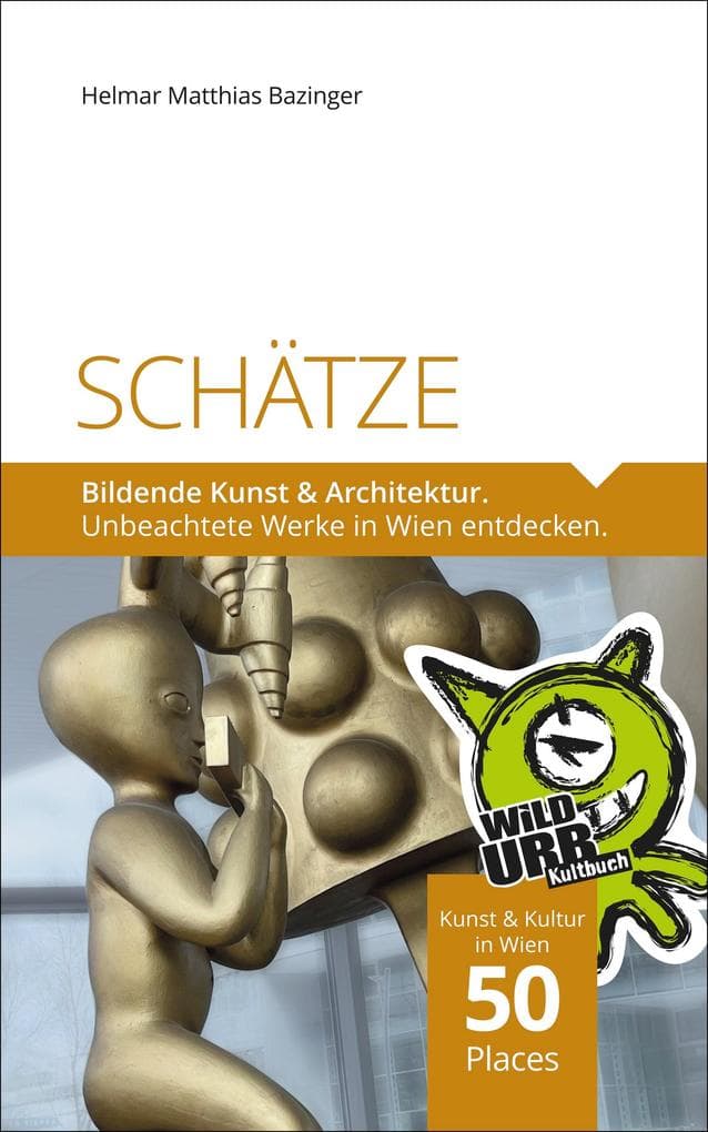 SCHÄTZE. Bildende Kunst & Architektur