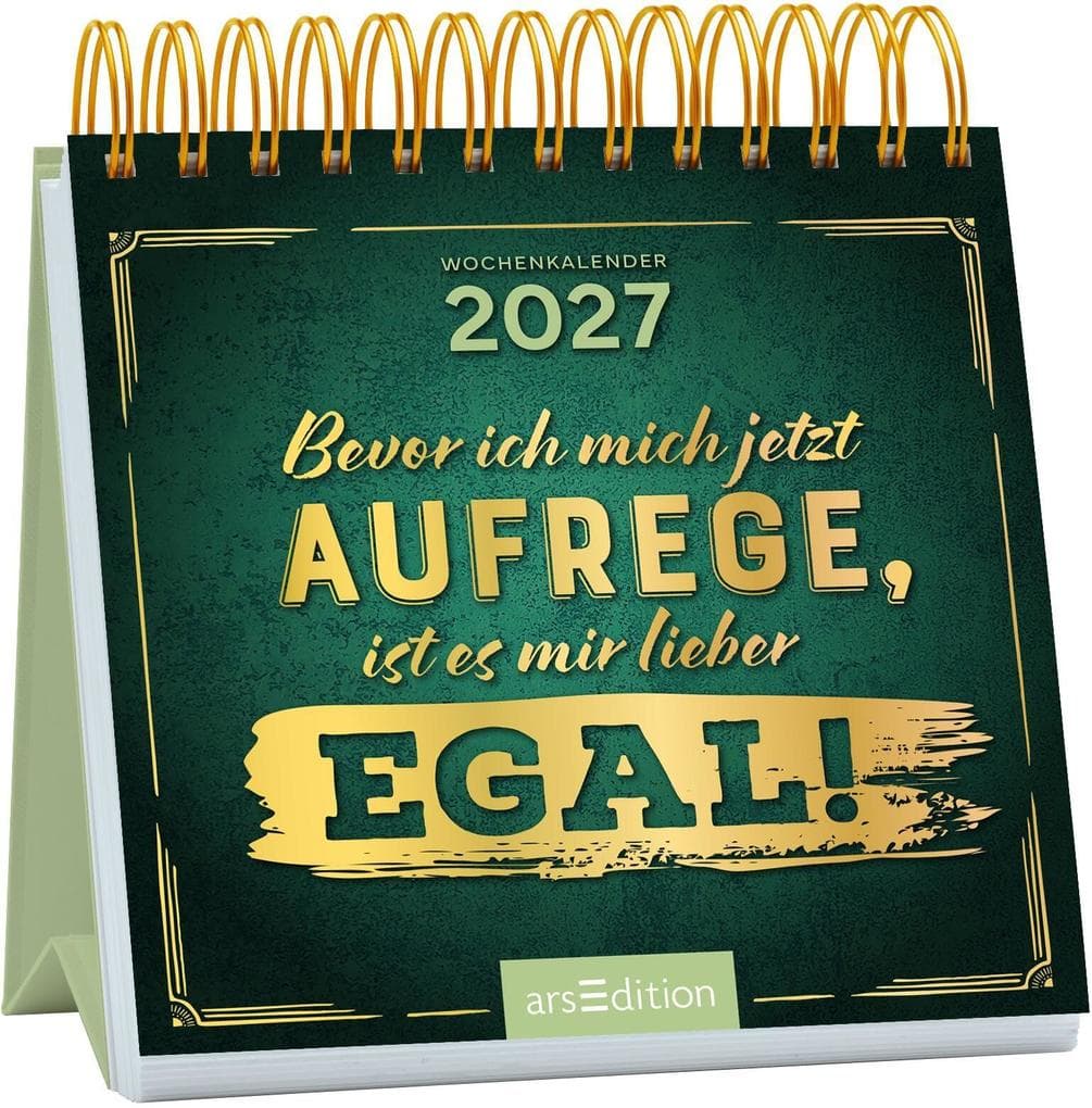 Mini-Wochenkalender Bevor ich mich jetzt aufrege, ist es mir lieber egal! 2027