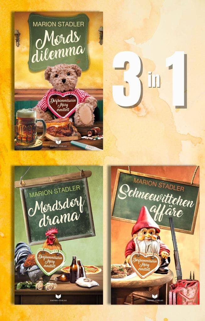Dorfkommissarin-Mary-Krimi-Sammelband: Mordsdilemma, Mordsdorfdrama, Schneewittchenaffäre