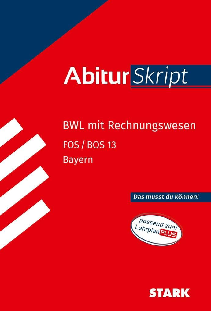 STARK BWL mit Rechnungswesen 13. Klasse - AbiturSkript FOS/BOS Bayern
