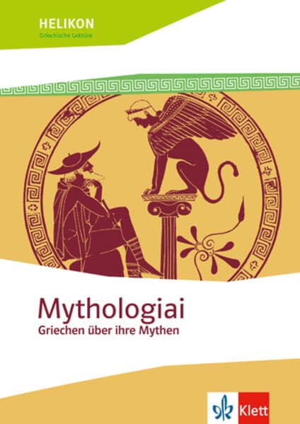 Mythologiai. Griechen über ihre Mythen