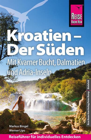 Reise Know-How Reiseführer Kroatien - Der Süden: Kvarner Bucht, Dalmatien, Adriaküste