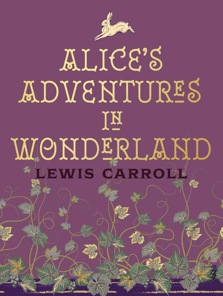 Alice's Adventures in Wonderland and Through the Looking Glass