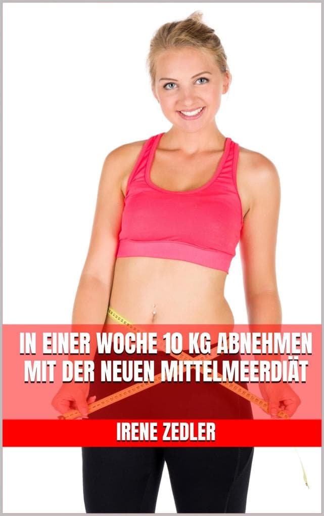 In einer Woche 10 kg abnehmen mit der neuen Mittelmeerdiät