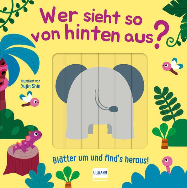 Wer sieht so von hinten aus? - Blätter um und finds heraus!