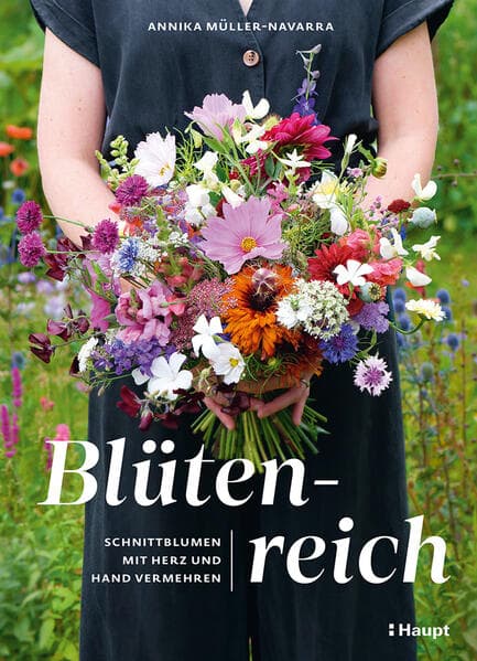 Blütenreich - Schnittblumen mit Herz und Hand vermehren