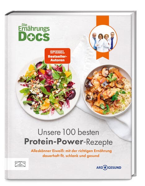 Die Ernährungs-Docs - Unsere 100 besten Protein-Power-Rezepte