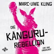 Die Känguru-Rebellion (Die Känguru-Werke 5)