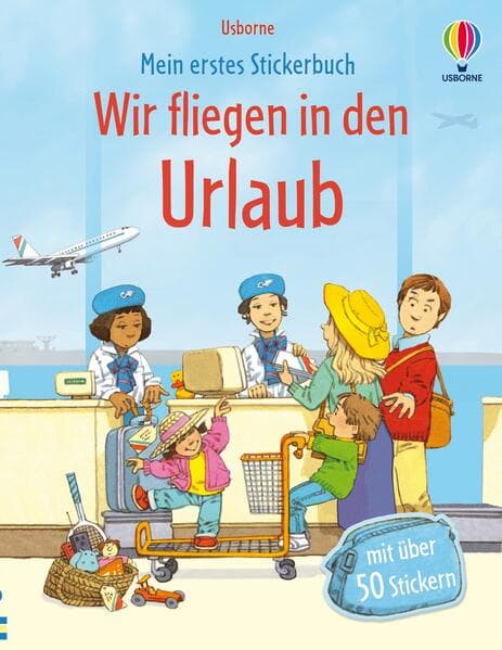 Mein erstes Stickerbuch: Wir fliegen in den Urlaub
