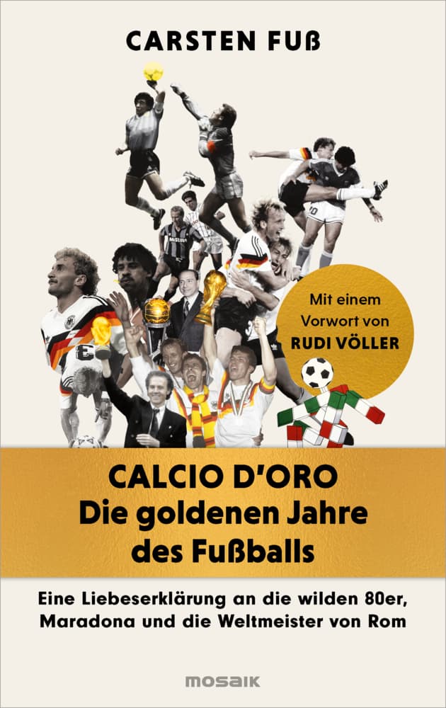 4. Carsten Fuß: Calcio d'Oro - Die goldenen Jahre des Fußballs