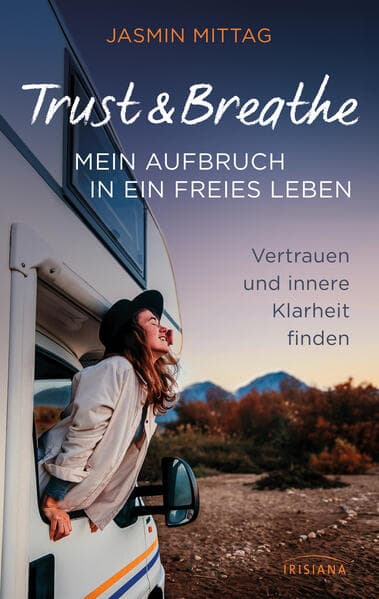 Trust & Breathe - Mein Aufbruch in ein freies Leben