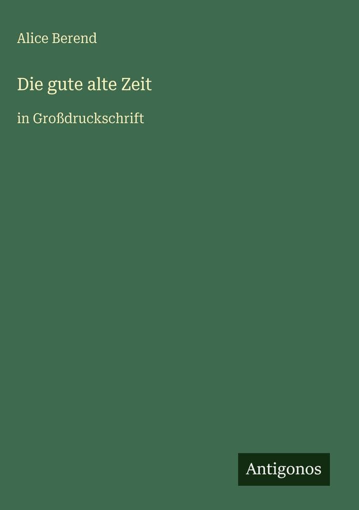 Die gute alte Zeit