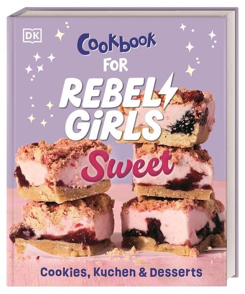 Rebel Girls - das Original. Cookbook for Rebel Girls Sweet