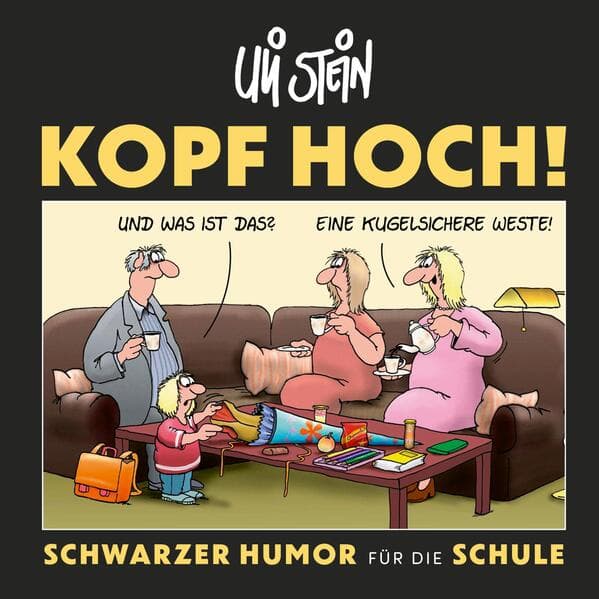 Uli Stein: Freizeit & Beruf: Kopf hoch! Schwarzer Humor für die Schule