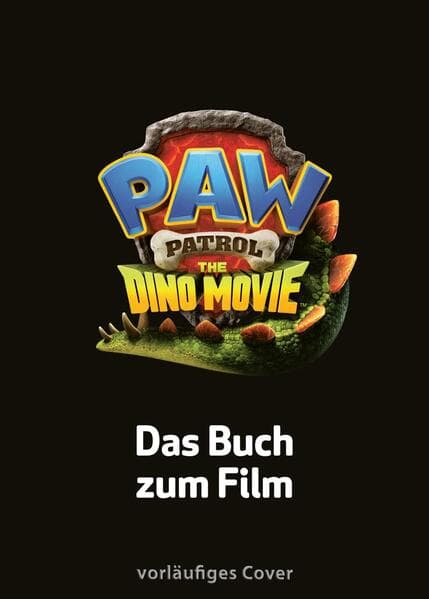 PAW Patrol Geschichtenbuch: PAW Patrol - Der Dinofilm: Das Buch zum Film