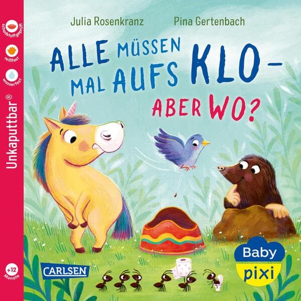 Baby Pixi (unkaputtbar) 175: Alle müssen mal aufs Klo - aber wo?