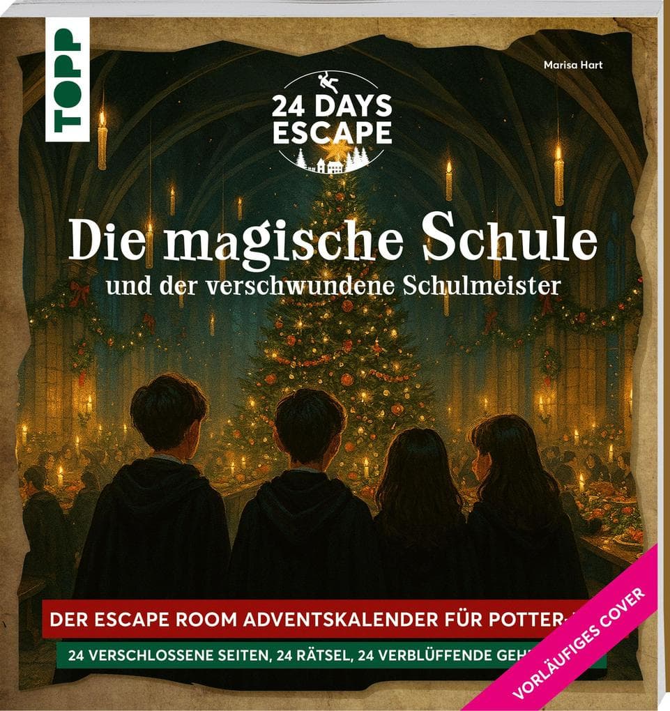 24 DAYS ESCAPE - Der Escape Room Adventskalender für Potter-Fans: Der verschwundene Schulmeister