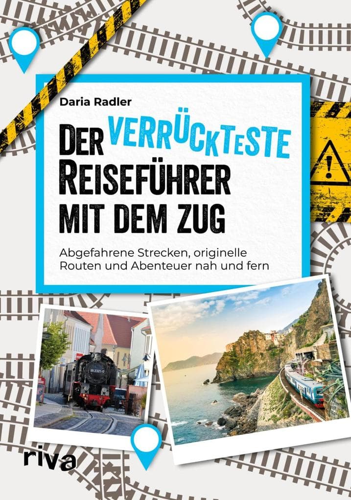 Der verrückteste Reiseführer mit dem Zug