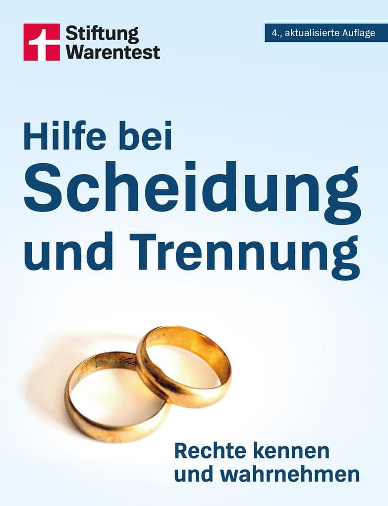Hilfe bei Scheidung und Trennung - Familienrecht verstehen, Unterhalt und Kindesunterhalt klären, Kosten sparen, Ratgeber für Paare und Eltern