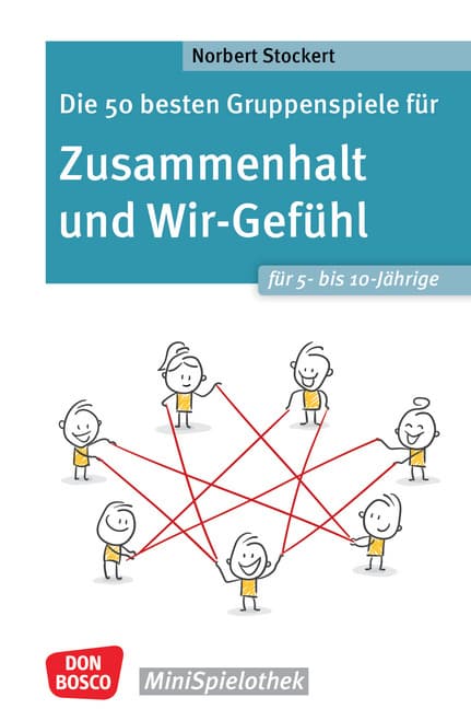 Die 50 besten Gruppenspiele für Zusammenhalt und Wir-Gefühl für 5- bis 10-Jährige