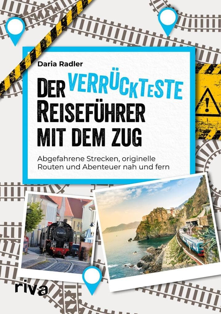 Der verrückteste Reiseführer mit dem Zug
