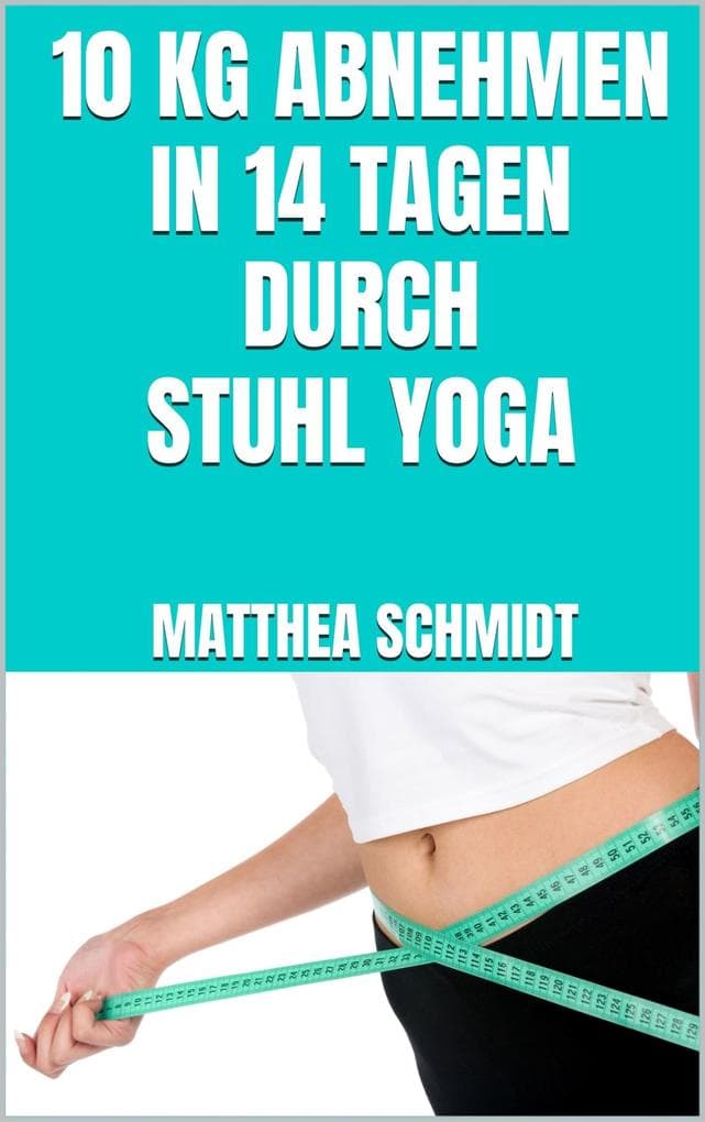 10 kg abnehmen in 14 Tagen durch Stuhl Yoga