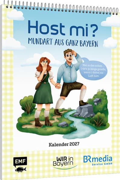 Host Mi? Kalender 2027 - Aus der bekannten BR-Sendung "Wir in Bayern"