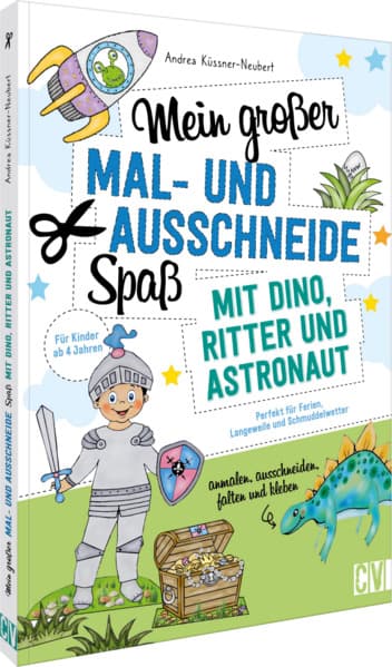 Mein großer Mal- und Ausschneidespaß mit Dino, Ritter und Astronaut