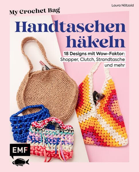 My Crochet Bag - Handtaschen häkeln