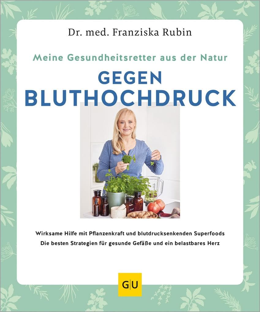 Meine Gesundheitsretter aus der Natur gegen Bluthochdruck