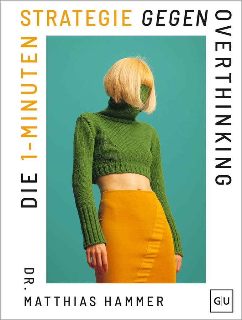 Die 1-Minuten-Strategie gegen Overthinking