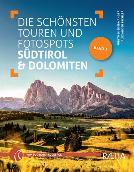Die schönsten Touren und Fotospots in Südtirol & Dolomiten