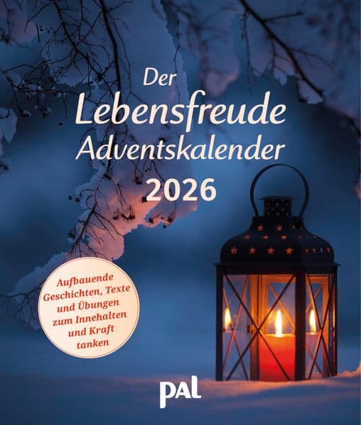 Der PAL Lebensfreude-Adventskalender 2026 - 24 Impulse für mehr Selbstliebe und Gelassenheit in der Vorweihnachtszeit