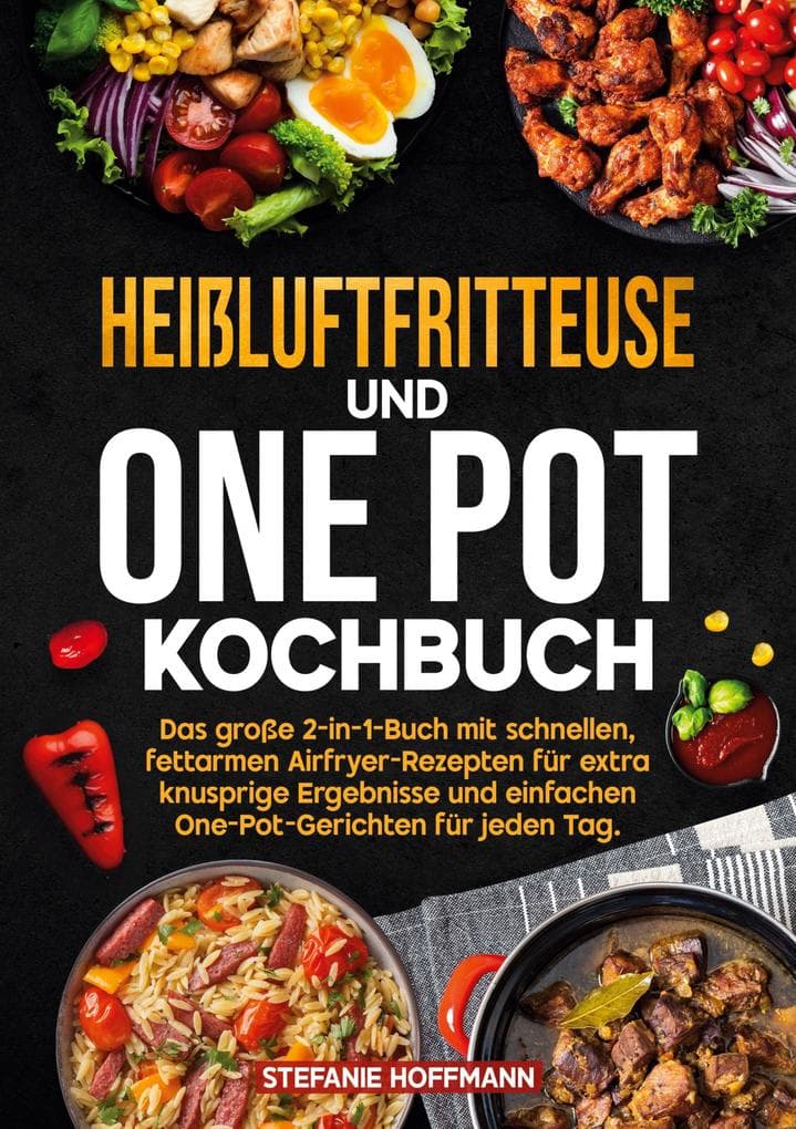 Heißluftfritteuse und One Pot Kochbuch
