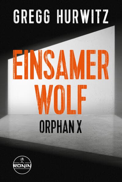 Einsamer Wolf. Ein Orphan X-Thriller von Gregg Hurwitz