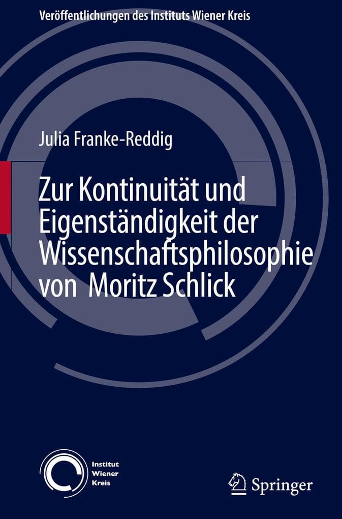 Zur Kontinuität und Eigenständigkeit der Wissenschaftsphilosophie von Moritz Schlick