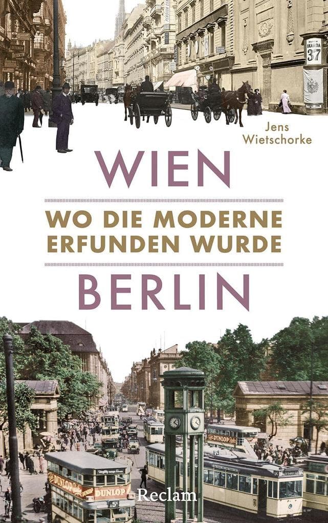 Wien - Berlin. Wo die Moderne erfunden wurde