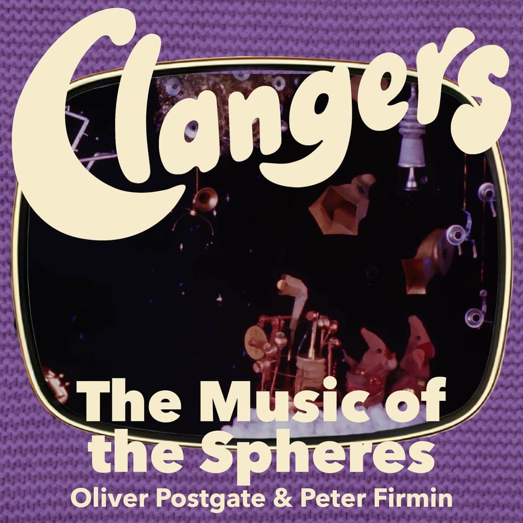Clangers - The Music Of The Spheres