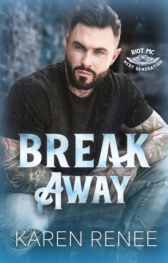 Break Away (Riot MC Next Generation, #2)