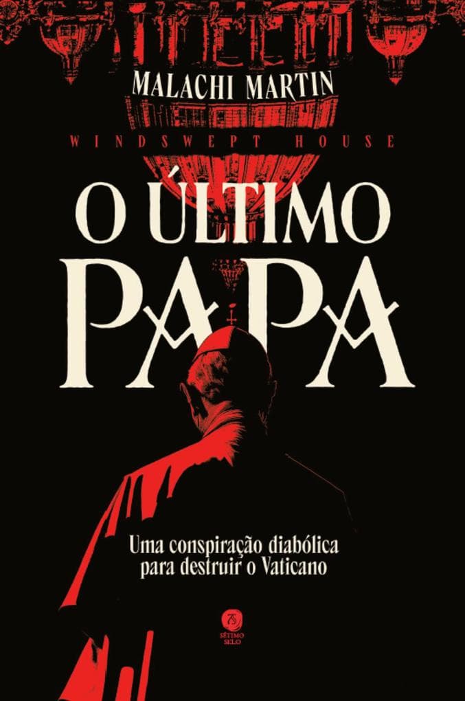 O último Papa: Uma conspiração diabólica para destruir o Vaticano