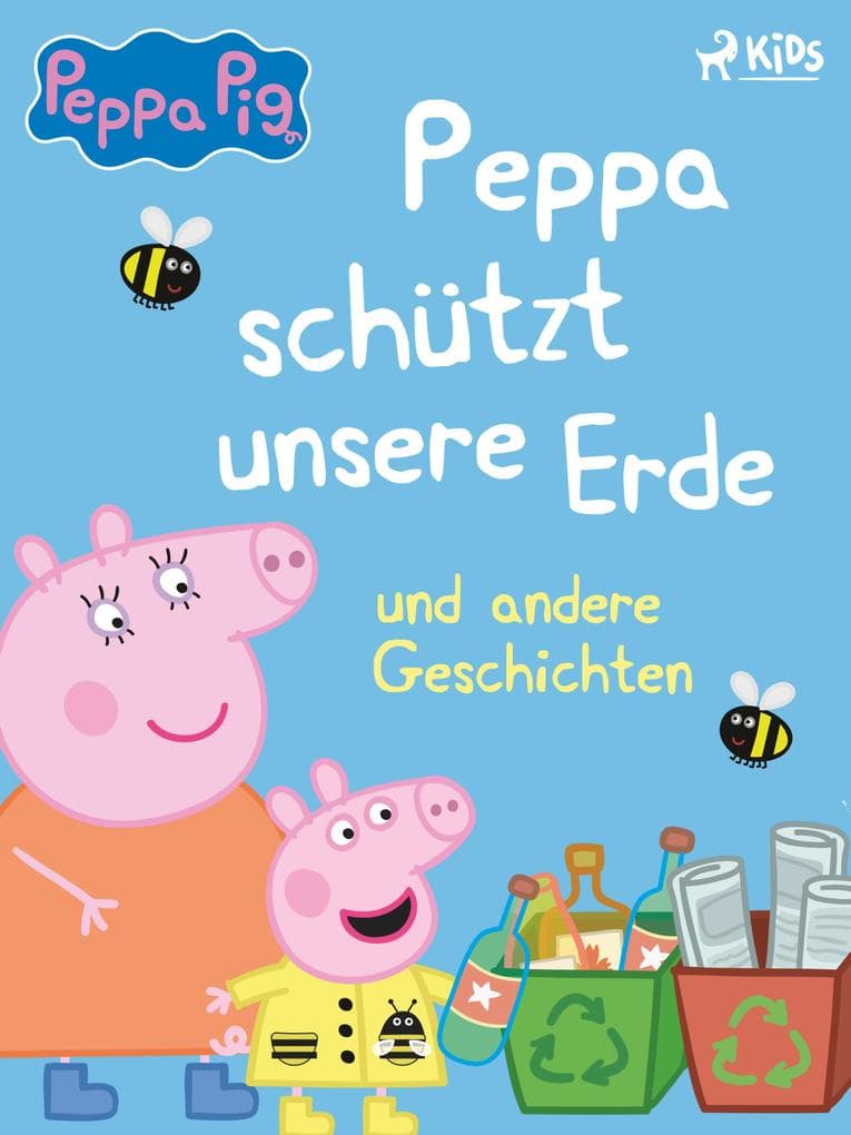 Peppa Wutz - Peppa schützt unsere Erde und andere Geschichten