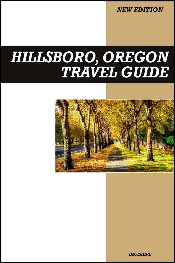 Hillsboro, Oregon Travel Guide 2026 Edition: Tech Hub Attractions, Parks, Wineries, and Family-Friendly Fun