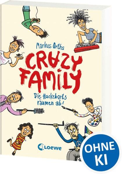 Crazy Family (Band 1) - Die Hackebarts räumen ab!