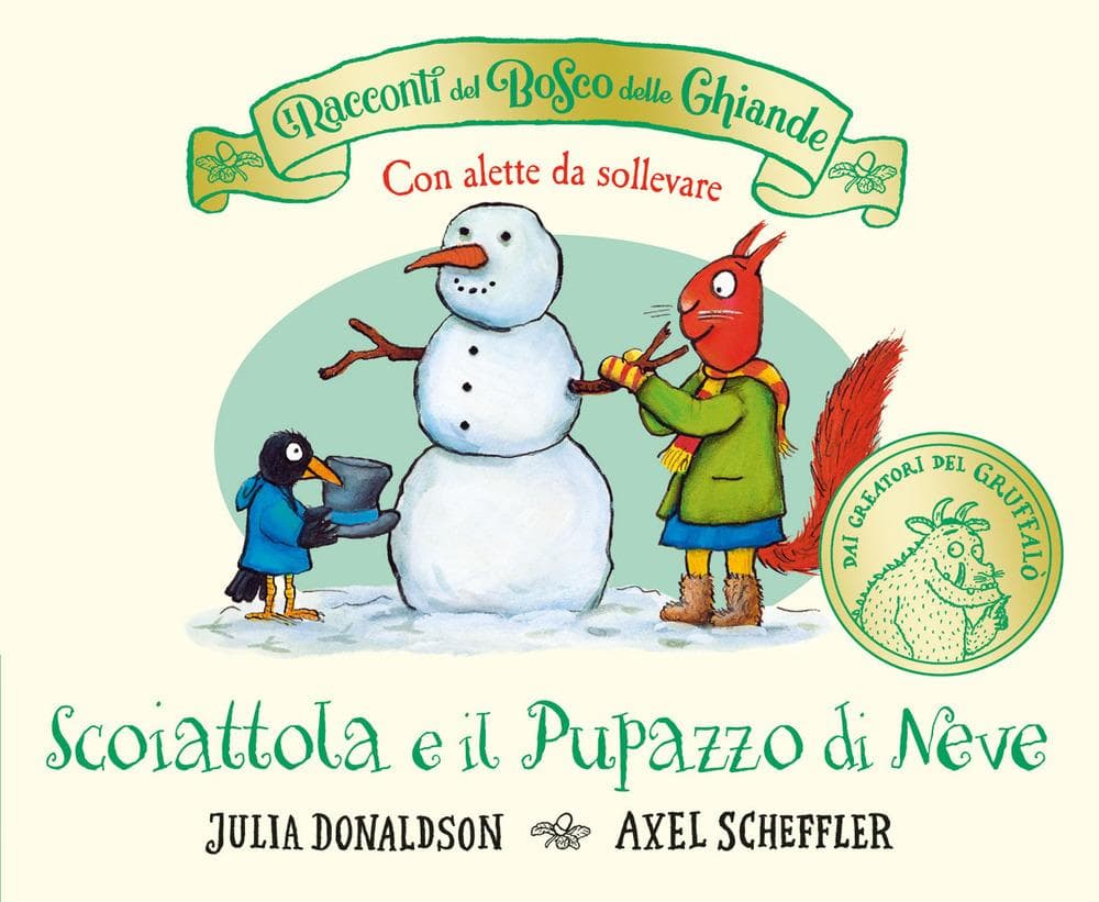 I racconti del Bosco delle Ghiande. Scoiattola e il Pupazzo di Neve. Con alette da sollevare