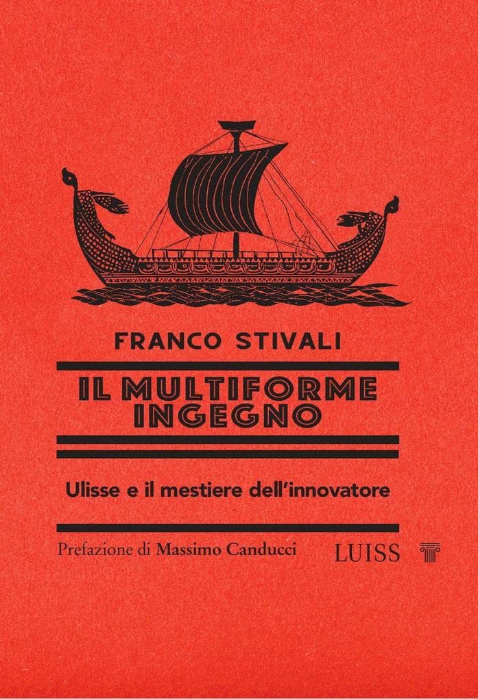 Il multiforme ingegno. Ulisse e il mestiere dell'innovatore